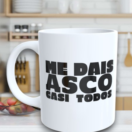 Taza de Cerámica Personalizada con Texto "ME DAIS ASCO CASI TODOS"