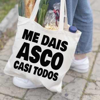 Tote Bag Multiusos Personalizado "ME DAIS ASCO CASI TODOS"