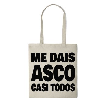 Tote Bag Multiusos Personalizado "ME DAIS ASCO CASI TODOS"