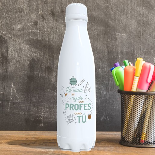 Botella Acero Inoxidable 700ml "La vida es mejor con Profes como tú"