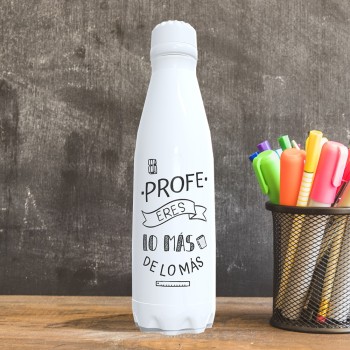 Botella Acero Inoxidable 700ml Personalizada "Profe Eres Lo Más De Lo Más"