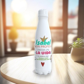 BOTELLA Inoxidable 700ml  "SIN PROFES COMO TU" - PERSONALIZABLE